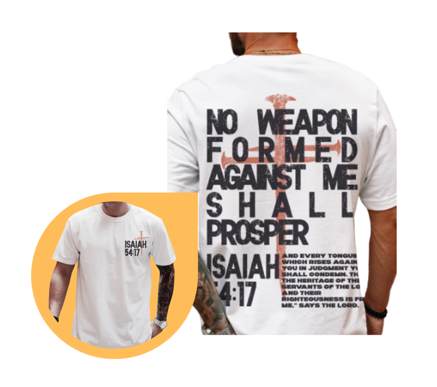 “No Weapon Formed Against Me Shall Prosper” T-Shirt